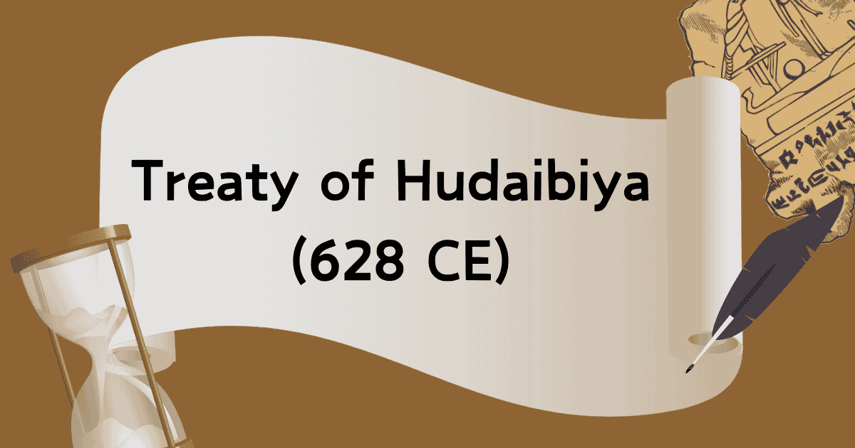 Treaty of Hudaibiya 628 CE (6 A.H.): A Comprehensive Guide